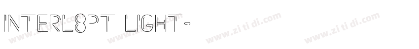 Interl8pt Light字体转换 Interl8pt Light字体转换